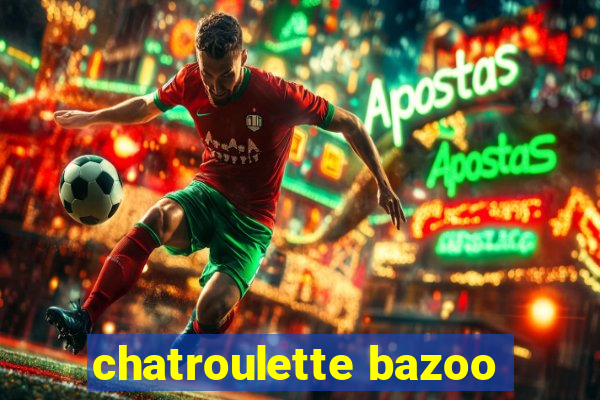 chatroulette bazoo